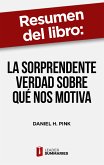 Resumen del libro &quote;La sorprendente verdad sobre qué nos motiva&quote; de Daniel H. Pink (eBook, ePUB)