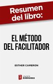 Resumen del libro &quote;El método del facilitador&quote; de Esther Cameron (eBook, ePUB)