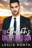 The Sheikh's Unexpected Son (The Blooming Desert Series, #3) (eBook, ePUB) The Sheikh's Unexpected Son (The Blooming Desert Series, #3) (eBook, ePUB)