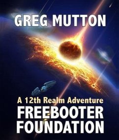 Freebooter Foundation (eBook, ePUB) - Mutton, Greg