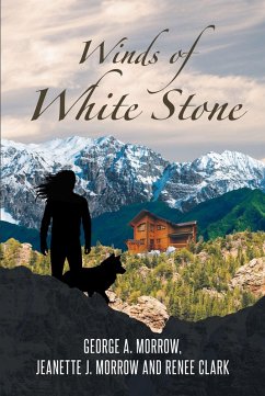 Winds of White Stone (eBook, ePUB) - A. Morrow, Jeanette J. Morrow; Clark, Renee