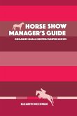 Horse Show Manager's Guide (eBook, ePUB) Horse Show Manager's Guide (eBook, ePUB)