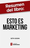 Resumen del libro "Esto es marketing" de Seth Godin (eBook, ePUB)