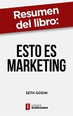 Resumen del libro &quote;Esto es marketing&quote; de Seth Godin (eBook, ePUB)