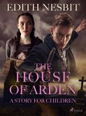 The House of Arden - A Story for Children (eBook, ePUB)