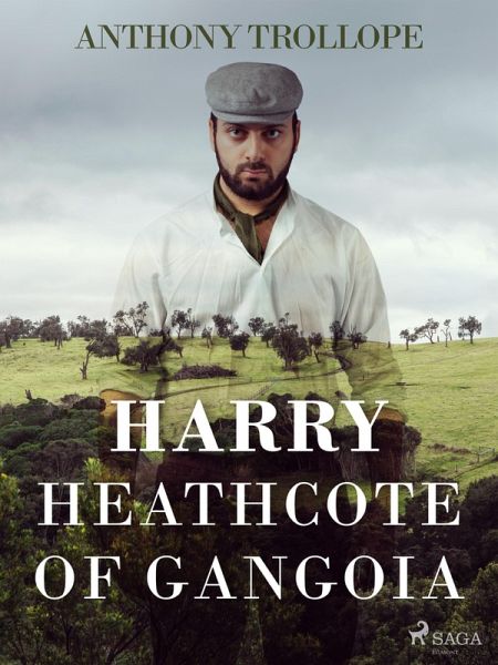 Harry Heathcote of Gangoia (eBook, ePUB) Harry Heathcote of Gangoia (eBook, ePUB)