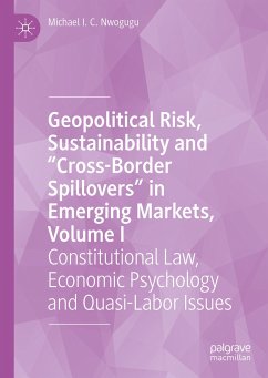 Geopolitical Risk, Sustainability and “Cross-Border Spillovers” in Emerging Markets, Volume I (eBook, PDF) - Nwogugu, Michael I. C.
