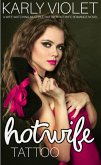 Hotwife Tattoo - A Wife Watching Multiple Partner Hotwife Romance Novel (eBook, ePUB)