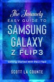 The Insanely Easy Guide to the Samsung Galaxy Z Flip3: Getting Started With the Z Flip3 (eBook, ePUB)