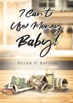 Cover I Can't Use Money, Baby! (eBook, ePUB)