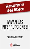 Resumen del libro &quote;¡Vivan las interrupciones!&quote; de Douglas R. Conant (eBook, ePUB)