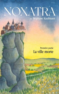 Noxatra - La ville morte (eBook, ePUB) - Kaufmann, Stéphane
