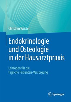 Endokrinologie und Osteologie in der Hausarztpraxis (eBook, PDF) - Wüster, Christian