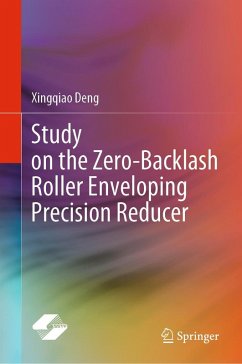 Study on the Zero-Backlash Roller Enveloping Precision Reducer (eBook, PDF) - Deng, Xingqiao