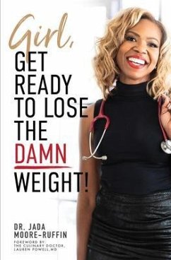 Girl, Get Ready to Lose the Damn Weight! (eBook, ePUB) - Moore-Ruffin, Jada