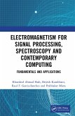 Electromagnetism for Signal Processing, Spectroscopy and Contemporary Computing (eBook, PDF)