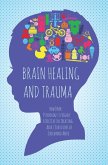 Brain Healing and Trauma How Dark Psychology is Highly Effective in Treating Adult Survivors of Childhood Abuse (eBook, ePUB)