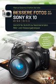 Bessere Fotos mit der SONY RX 10. RX10 lll / RX10 IV (eBook, PDF)