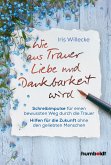 Wie aus Trauer Liebe und Dankbarkeit wird (eBook, ePUB)