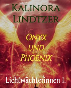 Onyx und Phoenix (eBook, ePUB) - Lindtzer, Kalinora