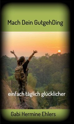 Mach Dein GUTGEHDING (eBook, ePUB) - Ehlers, Gabi Hermine