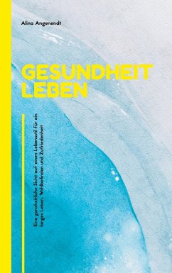 Gesundheit leben (eBook, ePUB) - Angenendt, Alina
