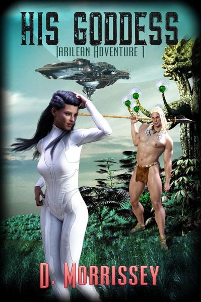 His Goddess (Tarilean Adventures, #1) (eBook, ePUB) His Goddess (Tarilean Adventures, #1) (eBook, ePUB)