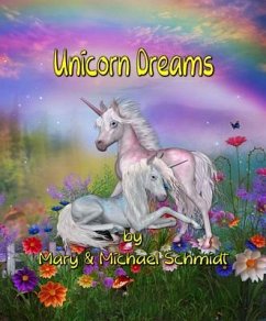 Unicorn Dreams (eBook, ePUB) - Schmidt, Mary; Schmidt, Michael