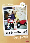 Can I Go and Play Now? (eBook, ePUB)