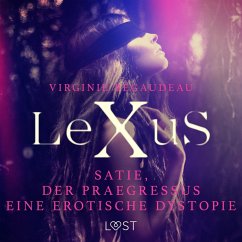LeXuS : Satie und der Praegressus - Eine erotische Dystopie (MP3-Download) - Bégaudeau, Virginie