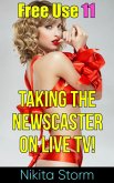 Free Use 11: Taking The Newscaster On Live TV! (eBook, ePUB)
