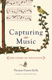 Capturing Music: The Story of Notation (eBook, ePUB) Capturing Music: The Story of Notation (eBook, ePUB)