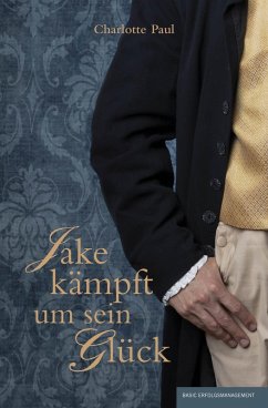 Jake kämpft um sein Glück (eBook, ePUB) - Paul, Charlotte