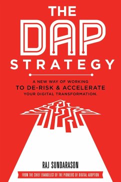 The DAP Strategy: A New Way of Working to De-Risk & Accelerate Your Digital Transformation (eBook, ePUB) - Sundarason, Raj