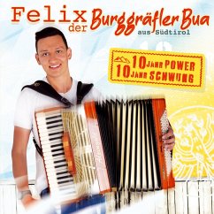 10 Jahre Power 10 Jahre Schwung - Felix Der Burggräfler Bua Aus Südtirol