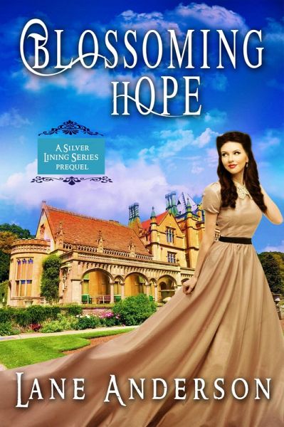 Blossoming Hope, Prequel (A Silver Lining Series) (eBook, ePUB) Blossoming Hope, Prequel (A Silver Lining Series) (eBook, ePUB)