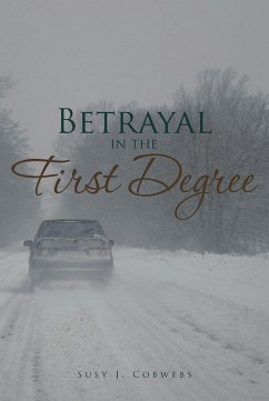 Betrayal in the First Degree (eBook, ePUB) - Cobwebs, Susy J.