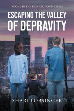 Escaping the Valley of Depraviy (eBook, ePUB) Escaping the Valley of Depraviy (eBook, ePUB)
