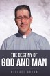 The Destiny Of God And Man (eBook, ePUB) - Bild 1