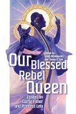 Our Blessed Rebel Queen