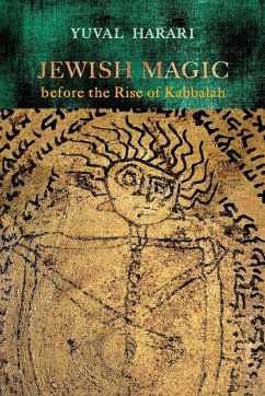 Jewish Magic Before the Rise of Kabbalah - Harari, Yuval