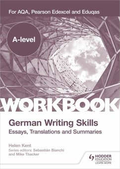 A-level German Writing Skills: Essays, Translations and Summaries - Kent, Helen