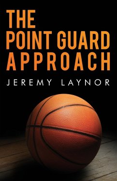 The Point Guard Approach - Laynor, Jeremy