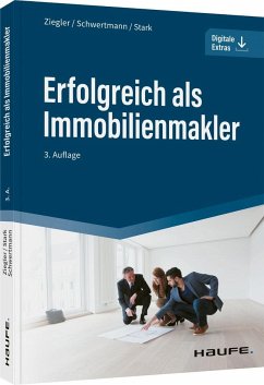 Erfolgreich als Immobilienmakler - Ziegler, Helge;Schwertmann, Malte;Stark, Ralf