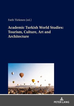 Academic Turkish World Studies: Tourism, Culture, Art and Architecture