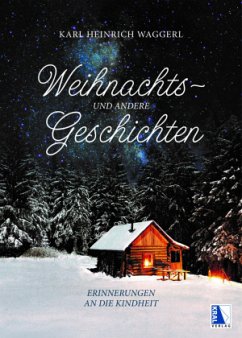 Weihnachts- und andere Geschichten - Waggerl, Karl Heinrich