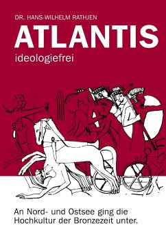 Atlantis ideologiefrei - Rathjen, Dr. Hans-Wilhelm