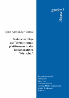 Nutzerverträge auf Vermittlungsplattformen in der kollaborativen Wirtschaft - Wittke, René Alexander