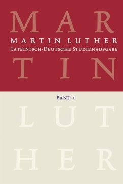 Martin Luther: Lateinisch-Deutsche Studienausgabe Band 1 - Luther, Martin;Luther, Martin