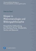 Körper in Phänomenologie und Bildungsphilosophie